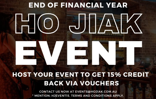 Host your event to get 15% credit back via vouchers. Contact us now at event@hojiak.com.au *Mention: HJEVENT15. Terms and Conditions Apply
